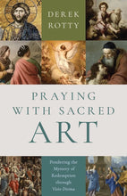 Praying with Sacred Art: Pondering the Mystery of Redemption through Visio Divina