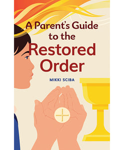A Parent's Guide to the Restored Order