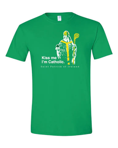 Kiss Me, I'm Catholic - St. Patrick of Ireland T Shirt - Large