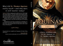 Aquinas 101: A Basic Introduction to the Thought of St. Thomas Aquinas