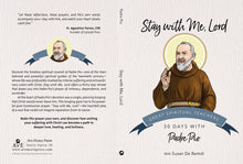 Stay with Me, Lord: 30 Days with Padre Pio