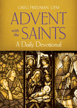 Advent with the Saints: A Daily Devotional