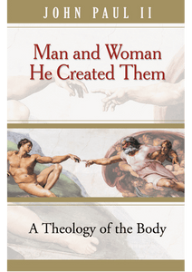 Man & Woman He Created Them: Theology Of The Body