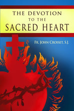 Devotion to the Sacred Heart of Jesus: How to Practice the Sacred Heart Devotion