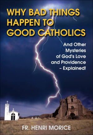 Why Bad Things Happen to Good Catholics