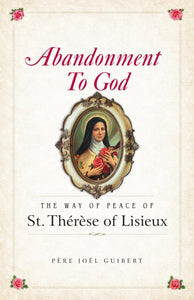 Abandonment to God The Way of Peace of St. Therese of Lisieux
