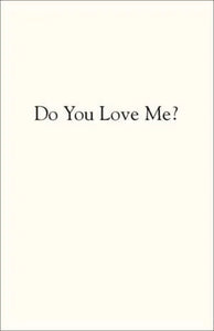 Do You Love Me?