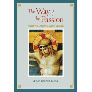 Way of the Passion: 40 Stations with Jesus