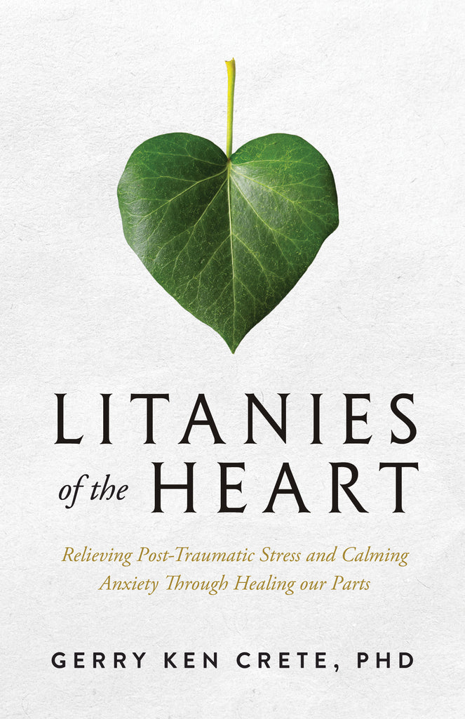Litanies of the Heart: Relieving Post-Traumatic Stress and Calming Anx ...