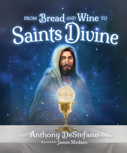 From Bread and Wine to Saints Divine