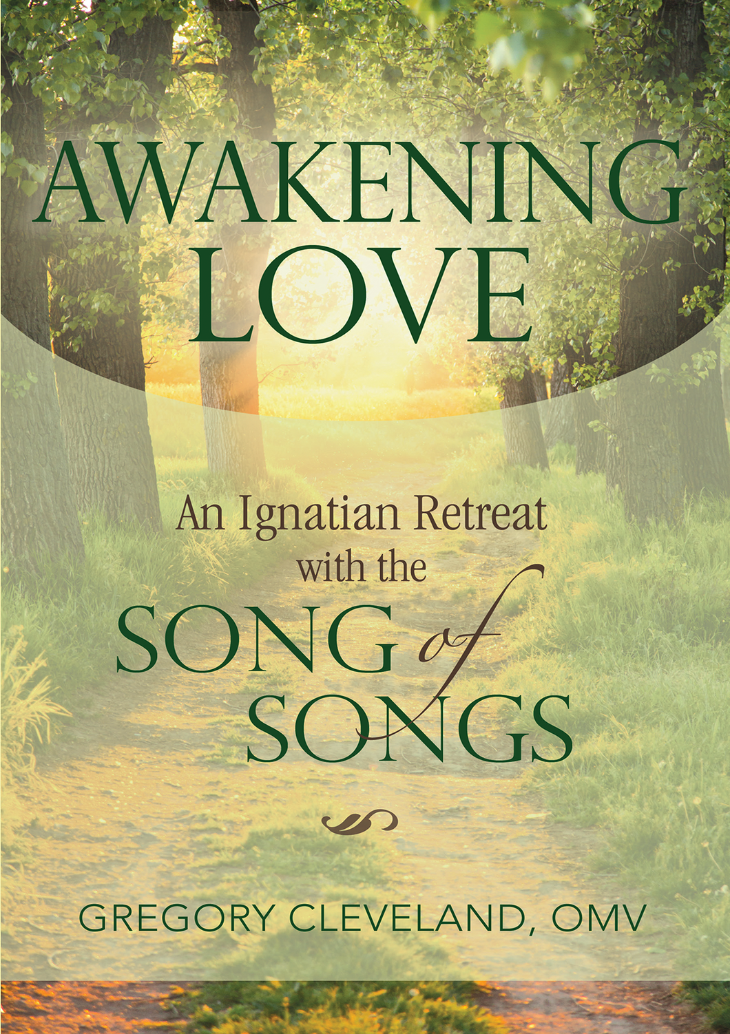 Awakening Love: An Ignatian Retreat with the Song Of Songs