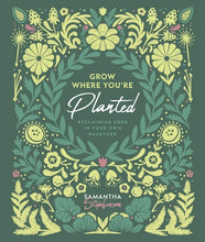 Grow Where You’re Planted: Reclaiming Eden in Your Own Backyard