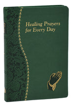 Healing Prayers For Every Day: Minute Meditations For Every Day Containing A Scripture Reading, A Reflection, And A Prayer