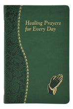 Healing Prayers For Every Day: Minute Meditations For Every Day Containing A Scripture Reading, A Reflection, And A Prayer