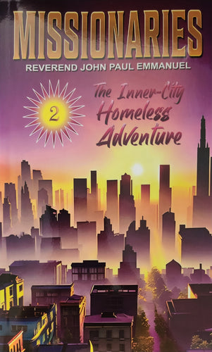 Missionaries Volume 2: The Inner-City Homeless Adventure