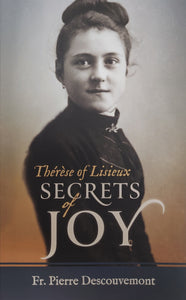 Therese of Lisieux Secrets of Joy