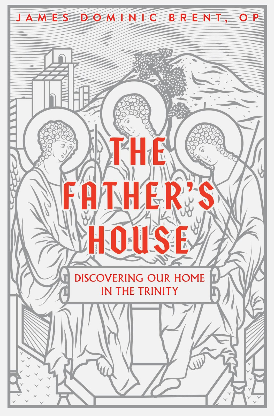 The Father's House: Discovering Our Home In The Trinity