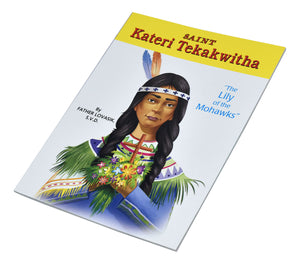 Saint Kateri Tekakwitha: The Lily Of The Mohawks