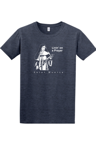Livin' on a Prayer - St. Monica Adult T-shirt: Heather Navy / L