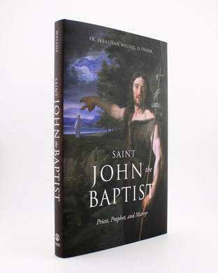 Saint John the Baptist: Priest, Prophet, and Martyr