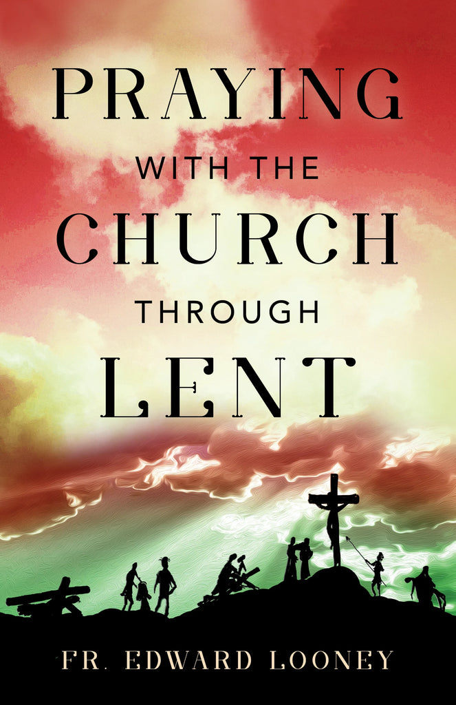Praying with the Church Through Lent – Catholic Book & Gift Store
