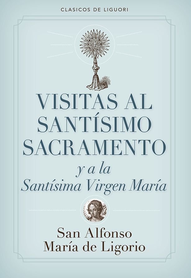 Visitas al Santísimo Sacramento y a la Santísima Virgen María