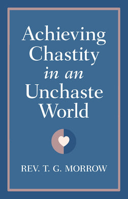 Achieving Chastity in An Unchaste World