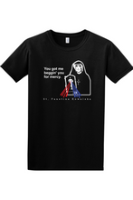 You Got Me Beggin' You For Mercy - St. Faustina Adult T-Shirt: Black / M