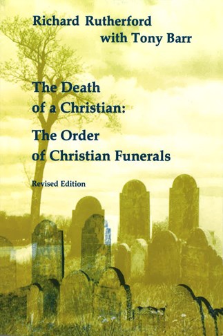 The Death of a Christian: The Order of Christian Funerals Revised Edition