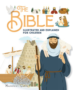 The Bible - Illustrated and Explained for Children