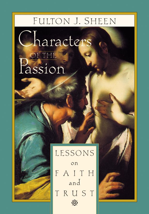 Characters of the Passion: Lessons on Faith and Trust