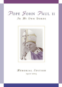 Pope John Paul II: In My Own Words In My Own Words