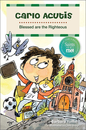 Carlo Acutis: Blessed Are the Righteous