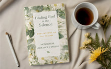 Finding God in the Silence: Meditations on the Psalms