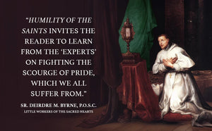 Humility of the Saints: The Litany of Humility Made Flesh – Catholic ...