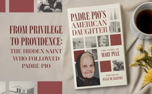 Padre Pio’s American Daughter: The Story of Mary Pyle