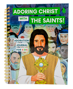 Adoration Journal for Kids: Adoring Christ with the Saints!