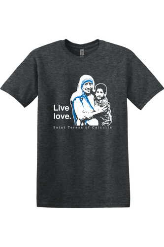 Live Love - St. Teresa of Calcutta Adult T-shirt: Dark Heather / M