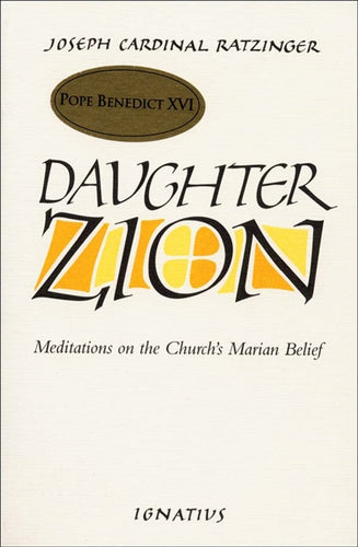 Daughter Zion: Meditations on the Church's Marian Belief