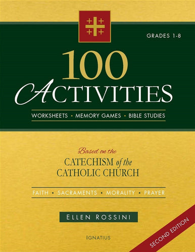 100 Activities Based on the Catechism of the Catholic Church, 2nd Edition