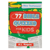 77 Bible Quizzes for Kids: New Testament