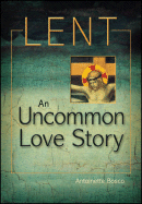 Lent An Uncommon Love Story