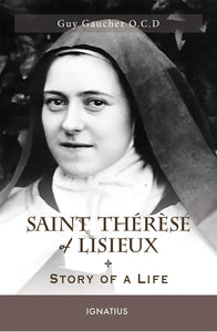 Saint Therese of Lisieux: Story of a Life