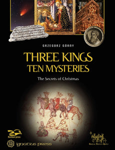 Three Kings, Ten Mysteries: The Secrets of Christmas and Epiphany