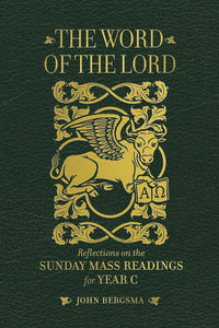 The Word of the Lord: Reflections on the Sunday Mass Readings for Year C