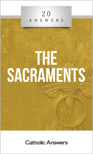 20 Answers: The Sacraments