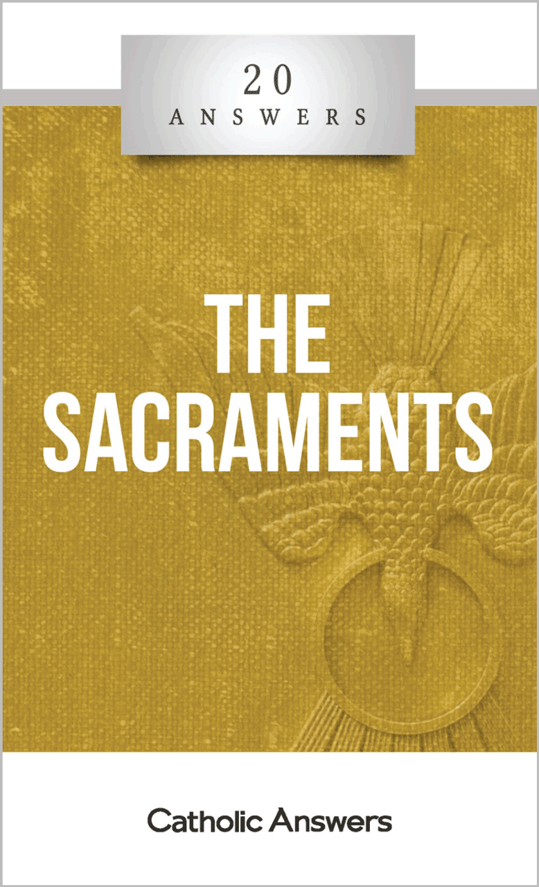 20 Answers: The Sacraments