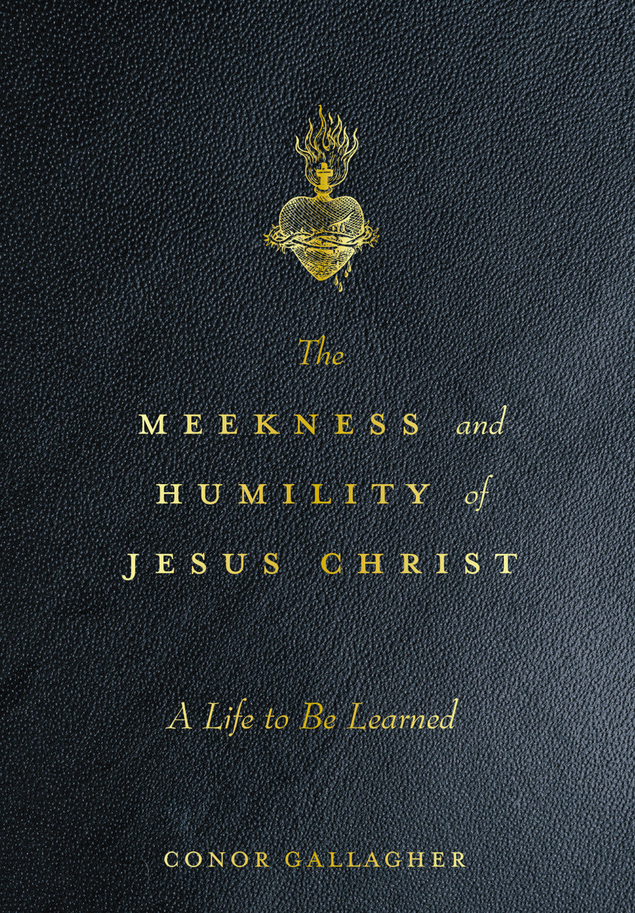 The Meekness and Humility of Jesus Christ: A Life to be Learned
