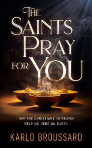 The Saints Pray for You