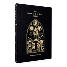 The Word on Fire Bible (Volume III): The Pentateuch